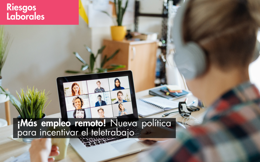 ¡Más empleo remoto! Nueva política para incentivar el teletrabajo