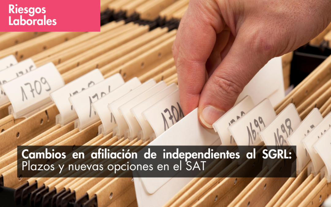 Cambios en afiliación de independientes al SGRL: Plazos y nuevas opciones en el SAT