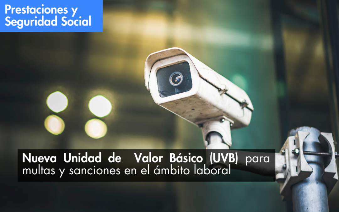 Nueva Unidad de  Valor Básico (UVB) para multas y sanciones en el ámbito laboral