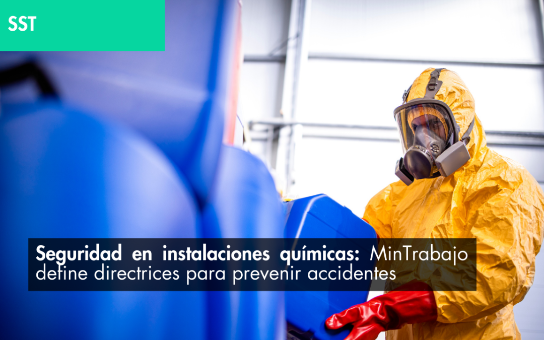 Seguridad en instalaciones químicas: MinTrabajo define directrices para prevenir accidentes